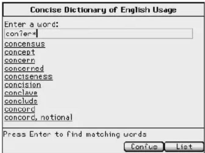 Concise Dictionary of English Usage Enter a word: con?er* concensus concept concern concerned conciseness concision conclave conclude concord concord, notional Press Enter to find matching words Confus List