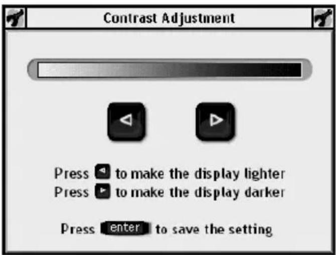Contrast Adjustment Press ▲ to make the display lighter Press ▼ to make the display darker Press enter to save the setting