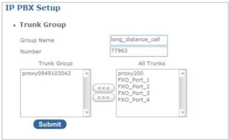 IP PBX Setup • Trunk Group Group Name long_distance_call Number 77963 Trunk Group All Trunks proxy0949103043 proxy200 FXO_Port_1 FXO_Port_2 FXO_Port_3 FXO_Port_4 << >>> Submit