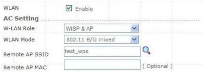 WLAN Enable AC Setting W-LAN Role WISP & AP WLAN Mode 802.11 B/G mixed Remote AP SSID test_wps Remote AP MAC (Optional )