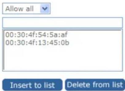 Allow all 00:30:4f:54:5a:af 00:30:4f:13:45:0b Insert to list Delete from list