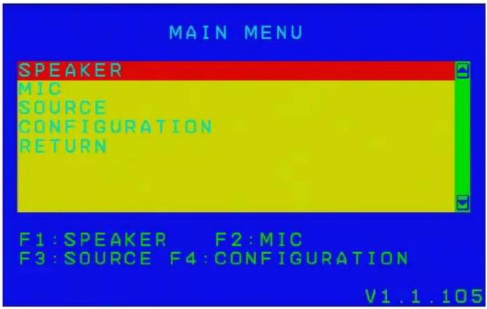 MAIN MENU SPEAKER MIC SOURCE CONFIGURATION RETURN F1: SPEAKER F2: MIC F3: SOURCE F4: CONFIGURATION V1.1.105