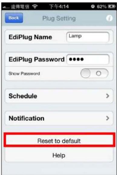 Back Plug Setting EdiPlug Name Lamp EdiPlug Password ••••• Show Password Schedule > Notification > Reset to default Help