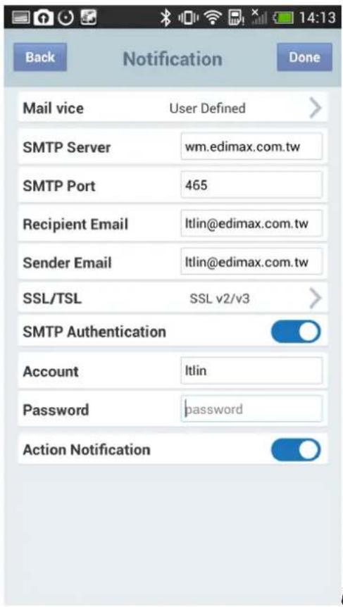 Back Notification Done Mail vice User Defined > SMTP Server wm.edimax.com.tw SMTP Port 465 Recipient Email Itlin@edimax.com.tw Sender Email Itlin@edimax.com.tw SSL/TSL SSL v2/v3 > SMTP Authentication Account Itlin Password password Action Notification