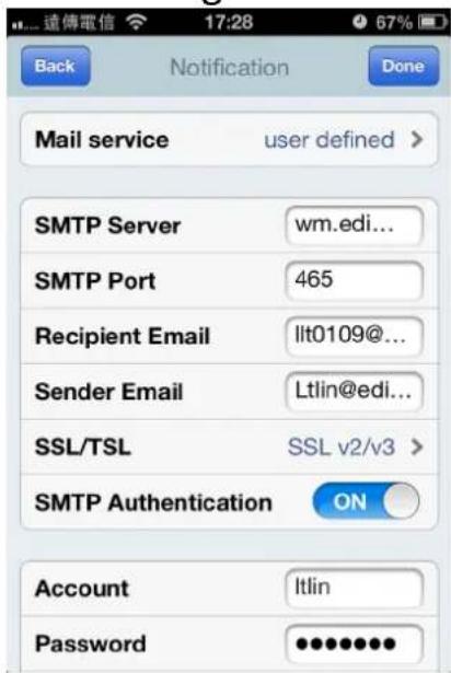 Back Notification Done Mail service user defined > SMTP Server wm.edi... SMTP Port 465 Recipient Email llt0109@... Sender Email Ltlin@edi... SSL/TSL SSL v2/v3 > SMTP Authentication ON Account Itlin Password •••••••••