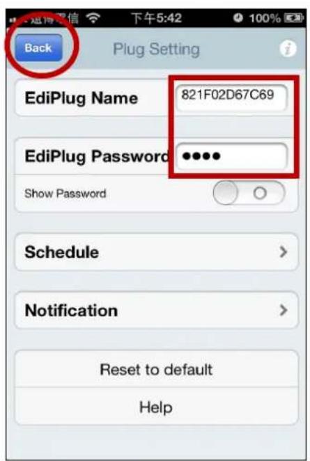 Back Plug Setting EdiPlug Name 821F02D67C69 EdiPlug Password ••••• Show Password Schedule > Notification > Reset to default Help