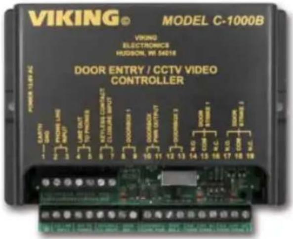 VIKING MODEL C-1000B VIKING ELECTRONICS HUDSON, WI 54018 DOOR ENTRY / CCTV VIDEO CONTROLLER POWER UFP/AC GARTH GND POWER LINE MPUT LINE OUT TO PROMER KEYTERR CONTRACT CLOSURE MPUT DOORIBUS 1 DOORIBUS2 FOR OUTPUT DOORIBUS3 NO. ECM STRES 1 NO. ECM STRES 2 ECM STRES 3