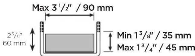 Max 3¹/₂″ / 90 mm 2³/₆″ 60 mm Min 1³/₈″ / 35 mm Max 1³/₄″ / 45 mm
