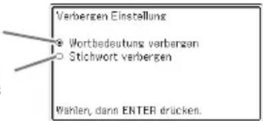 Verbergen Einstellung Wortbedeutung verbergen Stichwort verbergen Wahlen, dann ENTER drücken.