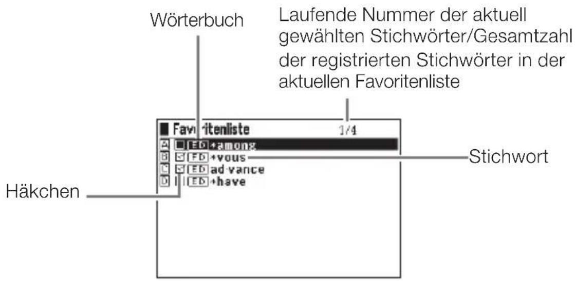 Wörterbuch Laufende Nummer der aktuell gewählten Stichwörter/Gesamtzahl der registrierten Stichwörter in der aktuellen Favoritenliste Favoritenliste 1/4 ED+among ED+vous ED+advance ED+have Stichwort Häkchen