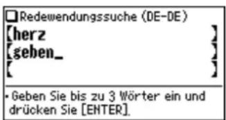 □Redewendungssuche (DE-DE) [herz] [geben_] [ ] • Geben Sie bis zu 3 Wörter ein und drücken Sie [ENTER].