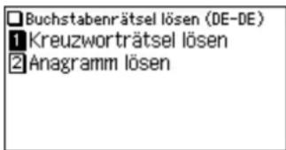 □ Buchstabenrätsel lösen (DE-DE) 1 Kreuzworträtsel lösen 2 Anagramm lösen