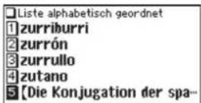□Liste alphabetisch geordnet 1 zurriburri 2 zurrón 3 zurrullo 4 zutano 5 [Die Konjugation der spa--