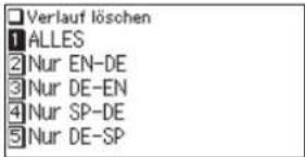 Verlauf löschen 1 ALLES 2 Nur EN-DE 3 Nur DE-EN 4 Nur SP-DE 5 Nur DE-SP
