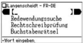 Langenscheidt - FR-DE [_ Redewendungssuche Rechtschreibprüfung Buchstabenrätsel •Wort eingeben.