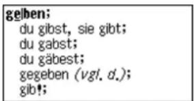 gelben; du gibst, sie gibt; du gabst; du gäbest; gegeben (vgl. d.); gib!