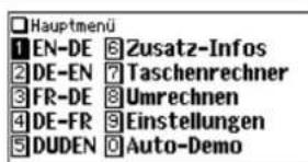 Hauptmenü EN-DE Zusatz-Infos DE-EN? Taschenrechner FR-DE Umrechnen DE-FR Einstellungen DUDEN Auto-Demo