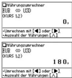 Währungsumrechner EUR ⇔ USD (KURS 1:2) 0, •Umrechnen mit [◀] oder [▶]. •Auswahl der Währungen [∧] Währungsumrechner EUR ⇔ USD (KURS 1:2) 1 8 0, •Umrechnen mit [◀] oder [▶]. •Auswahl der Währungen [∧]