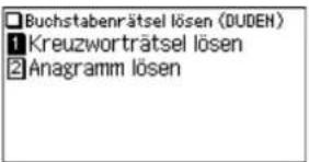 □ Buchstabenrätsel lösen (DUDEN) 1 Kreuzworträtsel lösen 2 Anagramm lösen