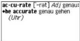 ac·cu·rate [-rat] Adj genau: ♦be accurate genau gehen (Uhr)