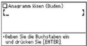 Anagramm lösen (Duden) [__] •Geben Sie die Buchstaben ein und drücken Sie [ENTER]