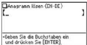 Anagramm lösen (EN-DE) [__] •Geben Sie die Buchstaben ein und drücken Sie [EHTER].