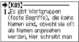[K89] 1. Es gibt Wortgruppen (feste Begriffe), die keine Namen sind, obwohl sie oft als Namen angesehen werden. Hier schreibt man