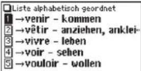 □Liste alphabetisch geordnet 1 →venir - kommen 2 →vêtir - anziehen, anklei 3 →vivre - leben 4 →voir - sehen 5 →vouloir - wollen
