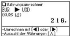Währungsumrechner EUR ▶ USD (KURS 1.2) 2 16, • Umrechnen mit [◀] oder [▶]. • Auswahl der Währungen [∧].