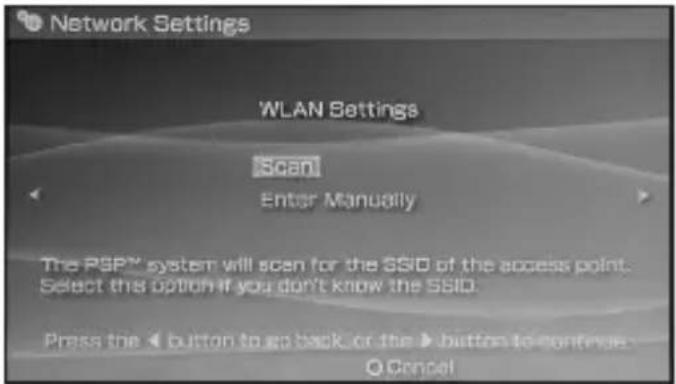 Network Settings WLAN Settings Scan! Enter Manually The PSPM system will scan for the SSIO of the access point. Select this option if you don't know the SSIO. Press the < button to go back, or the > button to continue. Cancel