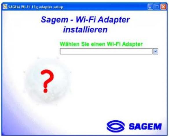SAGEM Wi-Fi 11g adapter setup Sagem - Wi-Fi Adapter installieren Wählen Sie einen Wi-Fi Adapter ?