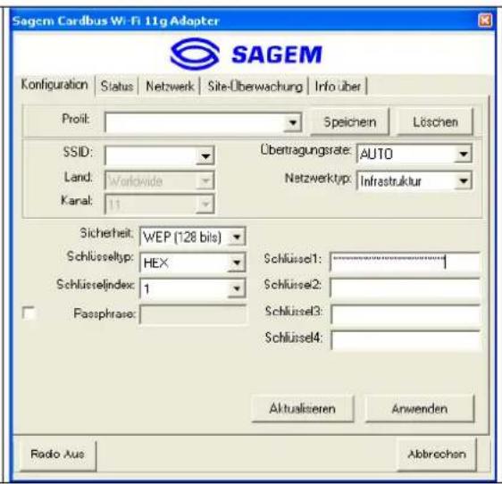 Sagem Cardbus Wi-Fi 11g Adopter SAGEM Configuration | Status | Netzwerk | Site-Überwachung | Info über | Profit: Speichern Löschen SSID: Übertragungsrate: AUTO Land: Worldwide Netzwerktyp: Infrastruktur Kanal: 11 Sicherheit: WEP (128 bits) Schlüsseltyp: HEX Schlüsselindex: 1 Passphrase: Schlüssel1: _________1 Schlüssel2: _________1 Schlüssel3: _________1 Schlüssel4: _________1 Aktualiseren Anwenden Radio Aus Abbrechen