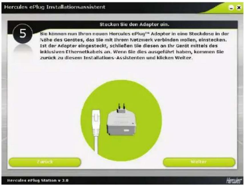 Hercules ePlug Installationsassistent Stecken Sie den Adapter ein. 5 Sie können nun Ihren neuen Hercules ePlug™ Adapter in eine Steckdose in der Nähe des Gerötes, das Sie mit Ihrem Netzwerk verbinden wollen, einstecken. Ist der Adapter eingesteckt, schließen Sie diesen an Ihr Gerät mittels des inklusiven Ethernetkabels an. Wenn Sie dies ausgeführt haben, kommen Sie zurück zu diesem Installations-Assistenten und klicken Weiter. Zurück Welter Hercules ePlug Station v 3.0 Hercules