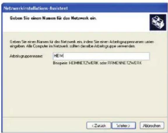 Netzwerkinstallations-Assistent Geben Sie einen Namen für das Netzwerk ein. Geben Sie einen Namen für das Netzwerk ein, indien Sie einen Arbeitgruppenanen unten eingaben. Alle Computer in Netzwerk sollten derelbe Arbeitgruppe verwenden. Arbeitgruppenname: HEIM Beispiele: HEIMNETZWERK oder IRMENNETZWERK Abbrachen