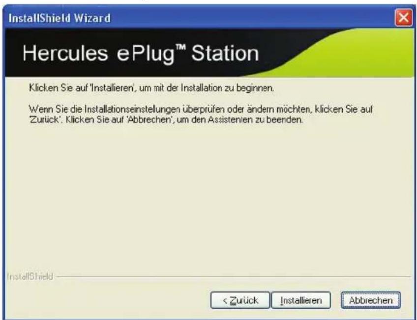 InstallShield Wizard Hercules ePlug™ Station Klicken Sie auf 'Installieren', um mit der Installation zu beginnen. Wenn Sie die Installationseinstellungen überprüfen oder ändern möchten, klicken Sie auf Zurück': Klicken Sie auf 'Abbrechen', um den Assistenien zu beenden. InstallShield < Zurück Installieren Abbrechen