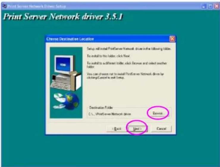 Print Server Network Driver Setup Print Server Network driver 3.5.1 Choose Destination Location Setup will install PrintServer Network drive in the following folders. To install to this folder, click Next. To install to a different folder, click Browse and select another folder. You can choose not to install PrintServer Network drive by clicking/Cancel to exit Setup. Destination Folder C:\...\PrintServer Network drive Browse... < Back Next > Cancel
