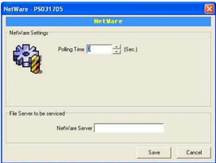 NetWare - PS031705 NetWare NetWare Settings Polling Time 00 (Sec.) File Server to be serviced NetWare Server Save Cancel