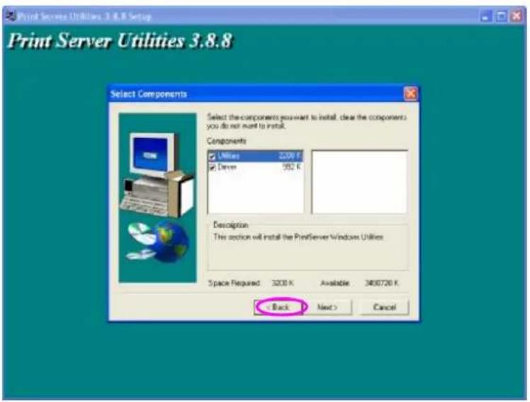 Print Server Utilities 3.8.8 Setup Print Server Utilities 3.8.8 Select Components Select the components you want to install, clear the components you do not want to install. Components □ Utilities 2200 K □ Driver 952 K Description This section will install the PrintServer Windows Utilities Space Required 3200 K Available 3400726 K < Back > Next > Cancel