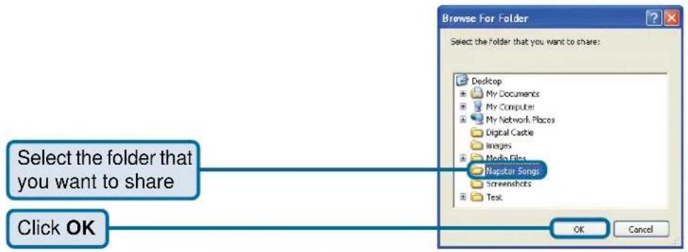 Browse For Folder Select the folder that you want to share: Desktop My Documents My Computer My Network Places Digital Castle Images Media Files Napstar Songs Screenshots Test OK Cancel Select the folder that you want to share Click OK