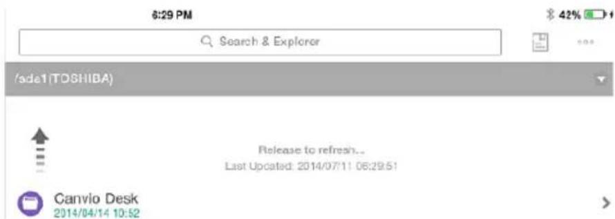 6:29 PM Search & Explorer /ade1(TDSHIBA) Release to refresh... Last Updated: 2014/07/11 06:29:51 Canvio Desk 2014/04/14 10:52