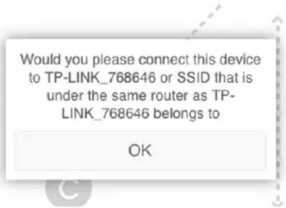 Would you please connect this device to TP-LINK_768646 or SSID that is under the same router as TP- LINK_768646 belongs to OK