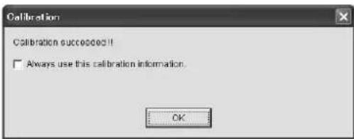 Calibration Calibration succeeded!! □ Always use this calibration information. OK