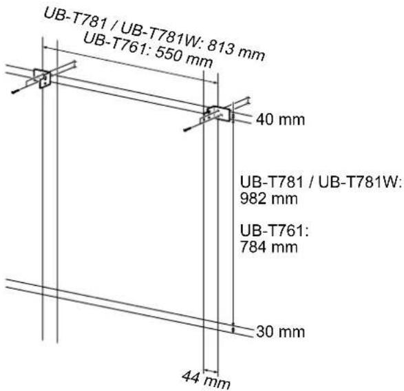 UB-T781 / UB-T781W: 813 mm UB-T761: 550 mm 40 mm UB-T781 / UB-T781W: 982 mm UB-T761: 784 mm 30 mm 44 mm