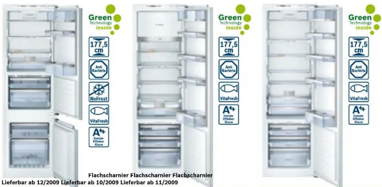 Green Technology inside 177,5 cm Anti Bacteria NoFrost VitaFresh A+ Energie- Efficiency- Klasse Green Technology inside 177,5 cm Anti Bacteria VitaFresh A+ Energie- Efficiency- Klasse Green Technology inside 177,5 cm Anti Bacteria VitaFresh A+ Energie- Efficiency- Klasse Flachscharnier Flachscharnier Flachscharnier Lieferbar ab 12/2009 Lieferbar ab 10/2009 Lieferbar ab 11/2009