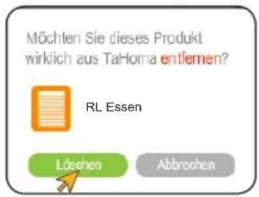 Möchten Sie dieses Produkt wirklich aus Tahoma entfernen? RL Essen Löchen Abbrechen