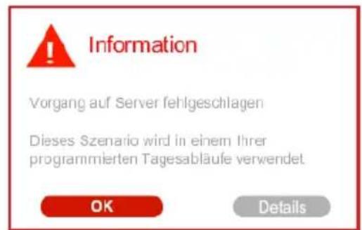 Information Vorgang auf Server fehlgeschlagen Dieses Szenario wird in einem Ihrer programmierten Tagesabläufe verwendet. OK Details