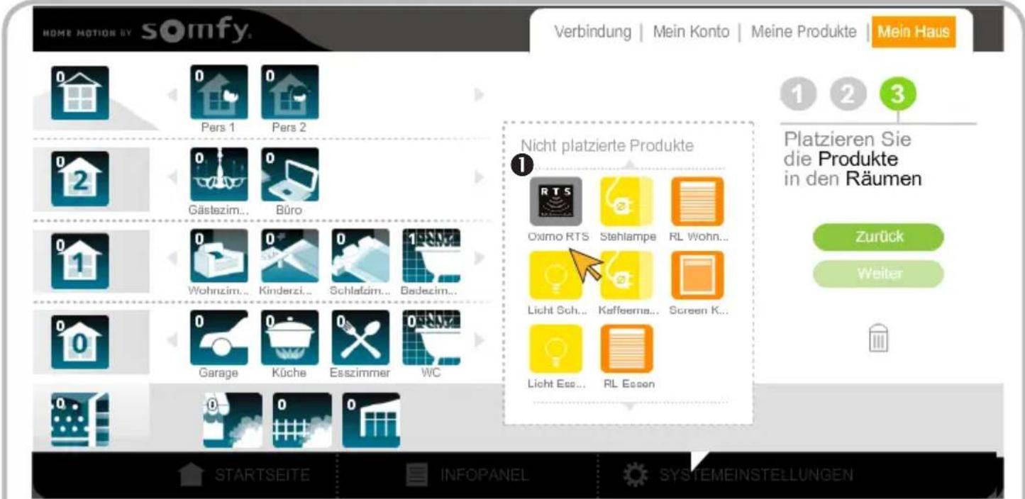 HOME MOTION BY somfy. Verbindung | Mein Konto | Meine Produkte | Mein Haus Pers 1 Pers 2 Gästezim... Büro Wohnzim... Kinderzi... Schlafzim... Badezim... Garage Küche Esszimmer WC Nicht platzierte Produkte Oximo RTS Stehlampe RL Wohn... Licht Sch... Kaffeerna... Screen K... Licht Ess... RL Essen Platzieren Sie die Produkte in den Räumen Zurück Weiter STARTSEITE INFOPANEL SYSTEMEINSTELLUNGEN