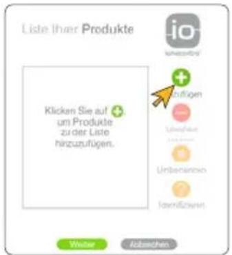 Liste Ihrer Produkte Klicken Sie auf um Produkte zu der Liste hinzuzufügen. io fufligen Umbarenno Identifizien Weiter Abzeichen