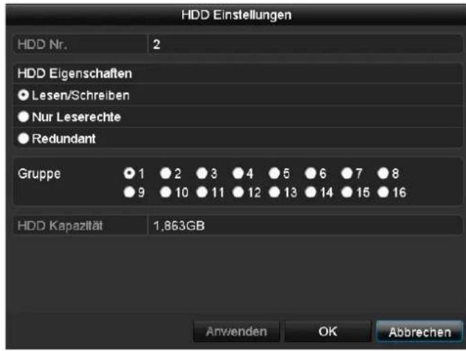 HDD Einstellungen HDD Nr. 2 HDD Eigenschaften ● Lesen/Schreiben ● Nur Leserechte ● Redundant Gruppe 1 2 3 4 5 6 7 8 9 10 11 12 13 14 15 16 HDD Kapazität 1,863GB Anwenden OK Abbrechen