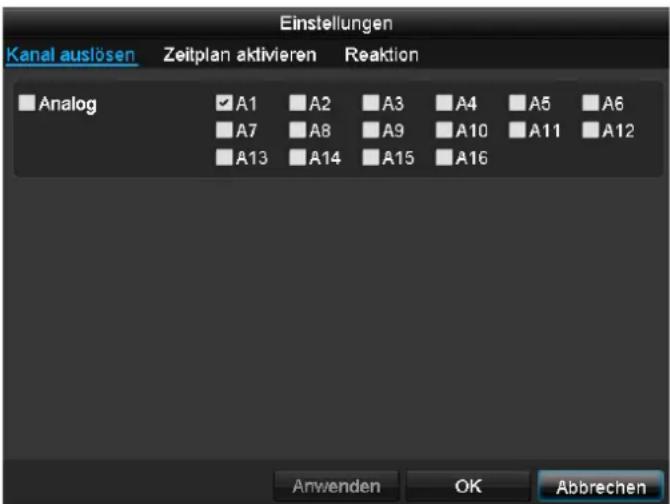 Einstellungen Kanal auslösen Zeitplan aktivieren Reaktion Analog A1 A2 A3 A4 A5 A6 A7 A8 A9 A10 A11 A12 A13 A14 A15 A16 Anwenden OK Abbrechen